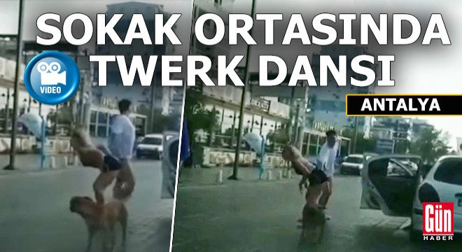 Antalya'da sokak ortasında twerk dansı...