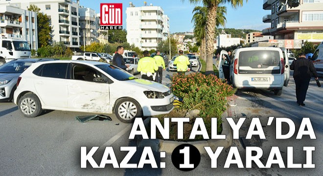 Antalya'da trafik kazası: 1 yaralı