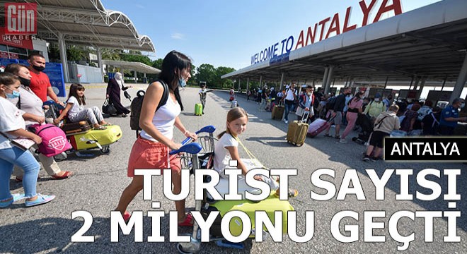 Antalya'da turist sayısı 2 milyonu geçti
