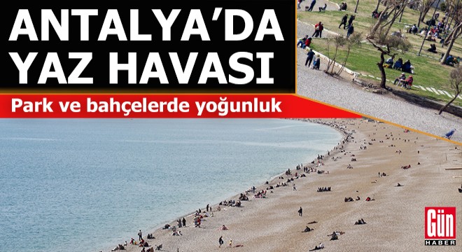 Antalya'da yaz havası; sahiller doldu