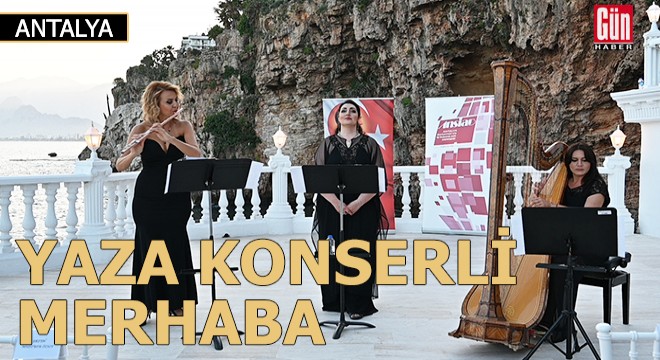 Antalya'da yaza konserli merhaba