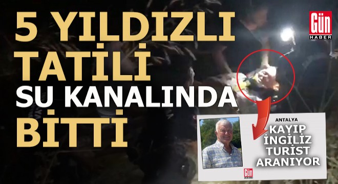 Antalya'daki 5 yıldızlı tatil su kanalında bitti