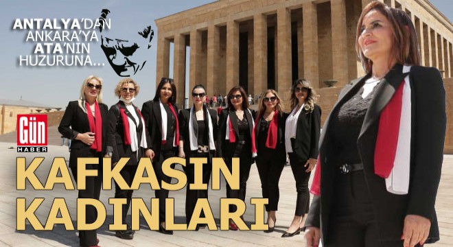 Antalya'daki 'Kafkasın Kadınları' Anıtkabir'de...