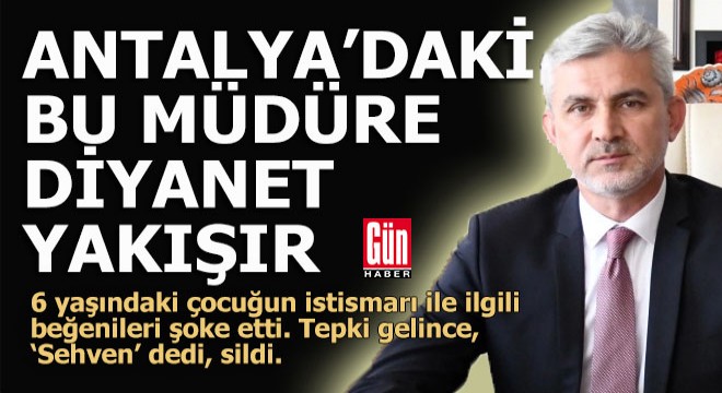 Antalya'daki bu müdüre bu beğeni yakışmadı