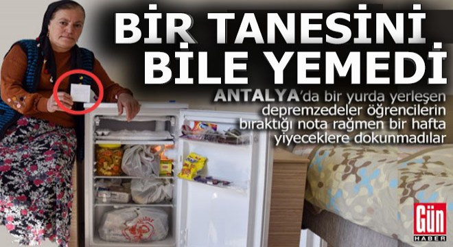 Antalya'daki depremzede bir tanesini bile yemeye kıyamadı