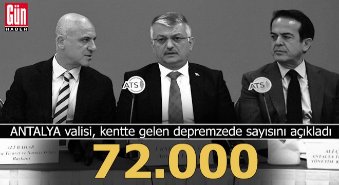 Antalya'daki depremzede sayısı 72 bine ulaştı