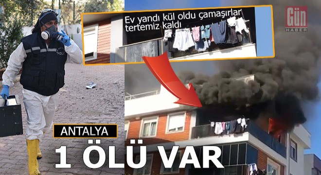 Antalya'daki ev yangınında genç kadın can verdi
