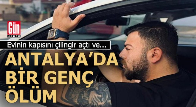 Antalya'daki genç ölümün sırrı çözülemedi