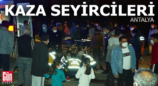 Antalya'daki kazanın kalabalık seyircileri sosyal mesafeyi unuttu
