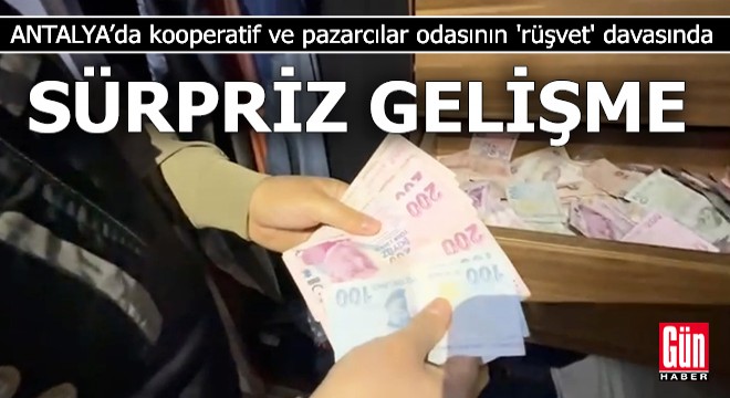Antalya'daki kooperatif ve pazarcılar odası davasında sürpriz gelişme