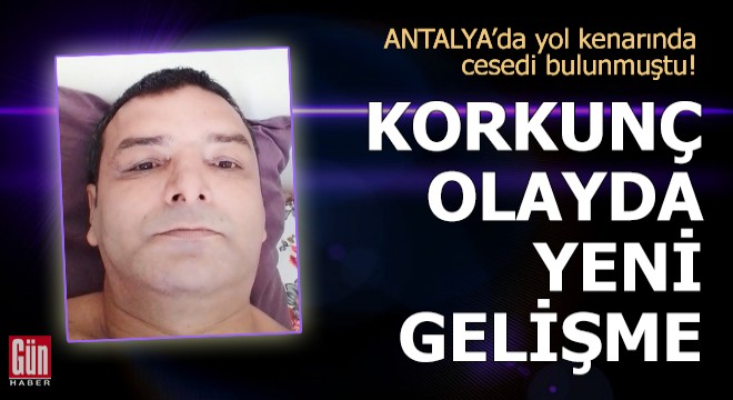Antalya'daki korkunç olayda yeni gelişme