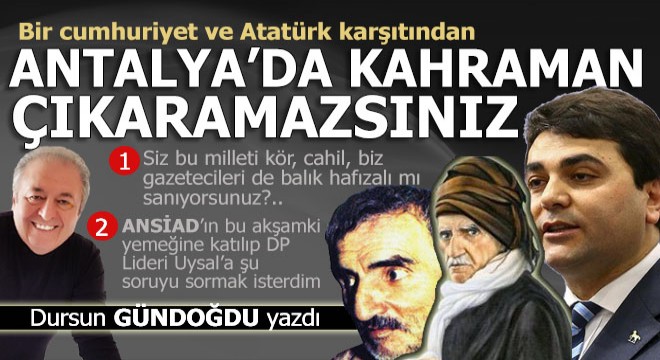 Antalya'daki o evden bir kahraman çıkaramazsınız