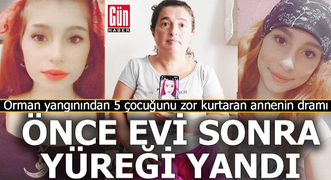 Antalya'daki orman yangınından kurtardığı kızına ağlıyor