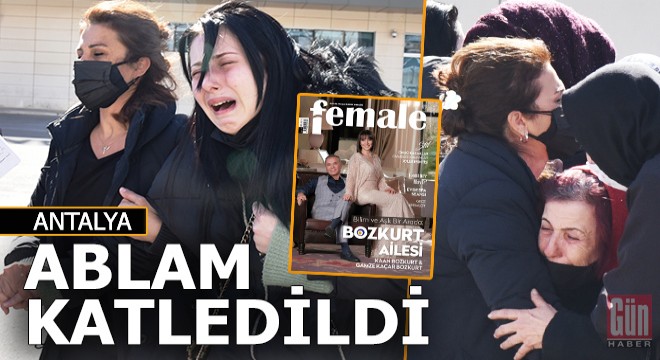 Antalya'dan yükselen feryat; 'Ablam katledildi'