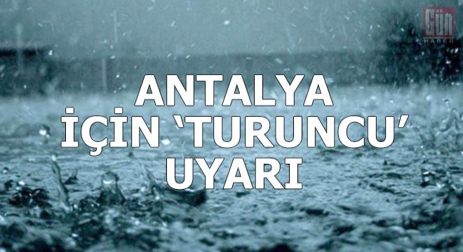 Antalya için 'turuncu' uyarı