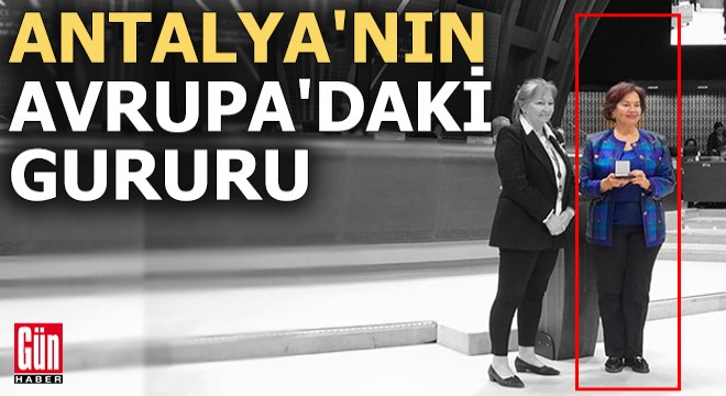 Antalya'nın Avrupa'daki gururu