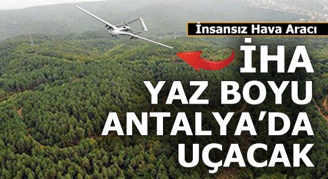 Antalya'nın havadaki gözü olacak