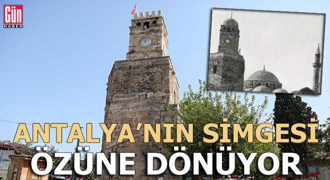 Antalya'nın simgesi Saat Kulesi özüne dönüyor