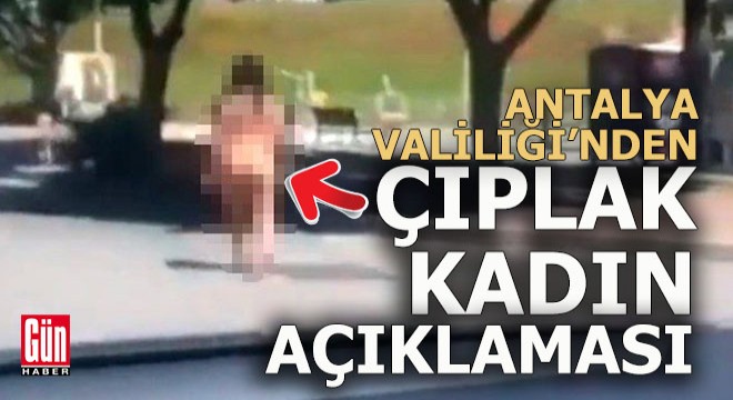 Antalya sokaklarında bir çıplak kadın