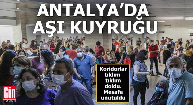 Antalya aşıya koştu