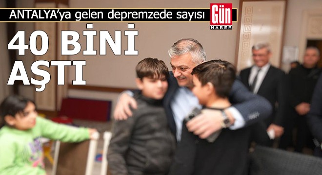 Antalya'ya gelen depremzede sayısı 40 bini aştı