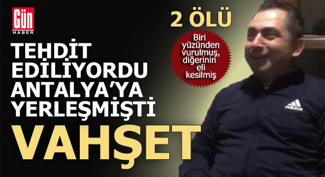 Antalya'ya yerleşti, ailesini kurtardı kendi katledildi...