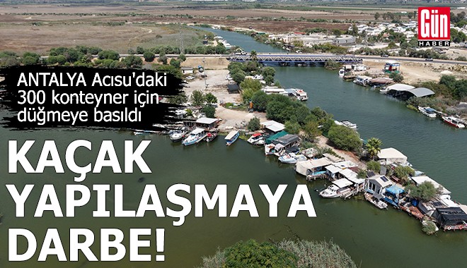 Antalya Acısu'daki kaçak yapılaşmaya darbe