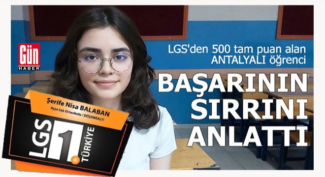 Antalya Ayşe Sak Ortaokulu nun LGS şampiyonu başarısının sırrını anlattı