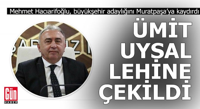 Antalya Büyükşehir aday adayı Hacıarifoğlu Ümit Uysal lehine çekildi