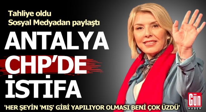 Antalya CHP den istifa