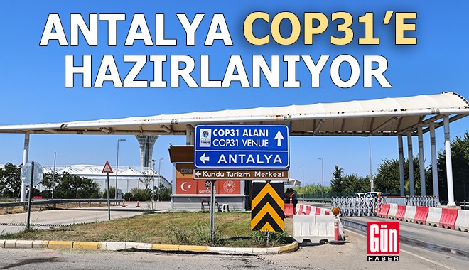 Antalya, COP31 İklim Zirvesi’ne hazırlanıyor