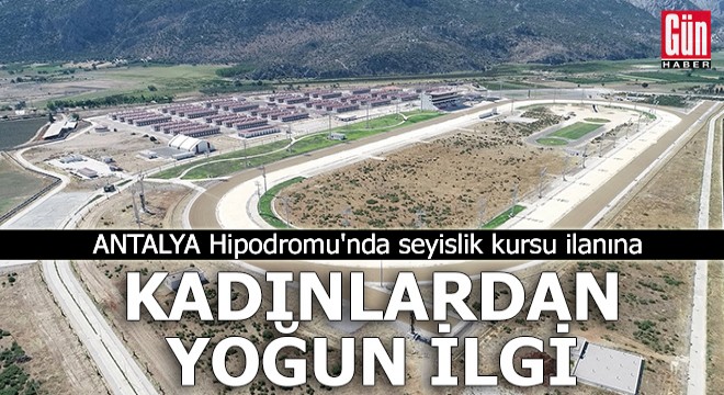 Antalya Hipodromu nda seyislik kursu ilanına kadınlardan yoğun ilgi