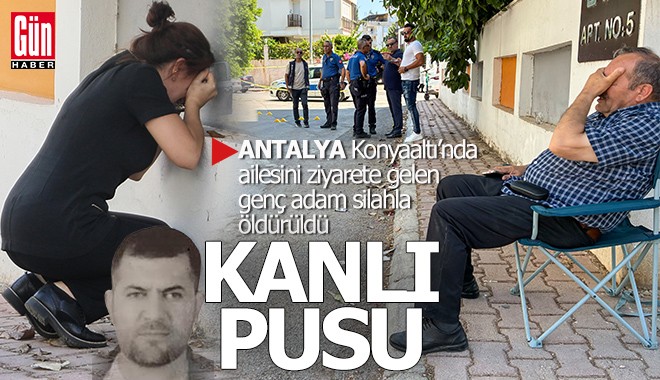Antalya Konyaaltı'nda kanlı pusu