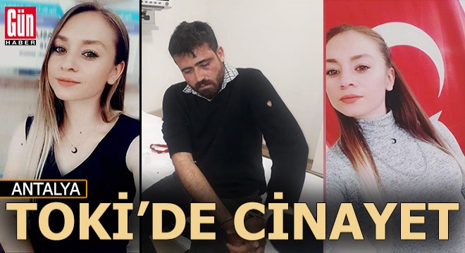 Antalya TOKİ de cinayet; Eski eşini öldürdü