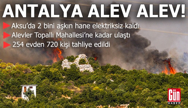 Antalya alev alev! Aksu'da 2 bini aşkın hane elektriksiz kaldı