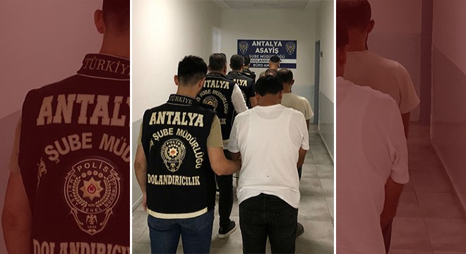 Antalya da 1 milyon 736 bin TL lik dolandırıcılığa 4 tutuklama