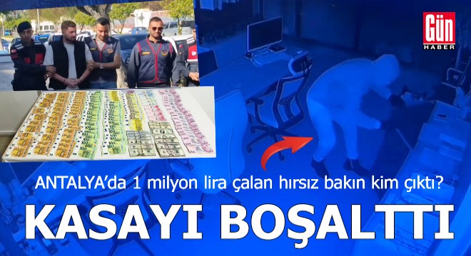 Antalya da 1 milyon lira çalan şüpheli bakın kim çıktı?