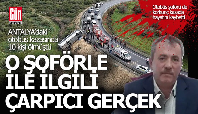 Antalya'da 10 kişinin yaşamını yitirdiği kazadan yeni bilgiler geldi