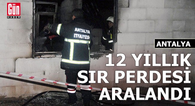 Antalya'da 12 yıllık sır perdesi aralandı