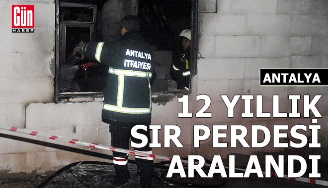 Antalya'da 12 yıllık sır perdesi aralandı