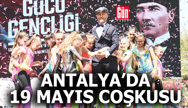 Antalya'da 19 Mayıs coşkusu; törenlerde temsili Atatürk