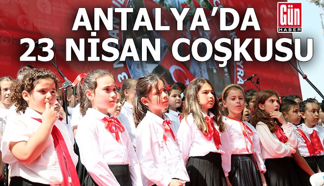 Antalya'da 23 Nisan coşkusu