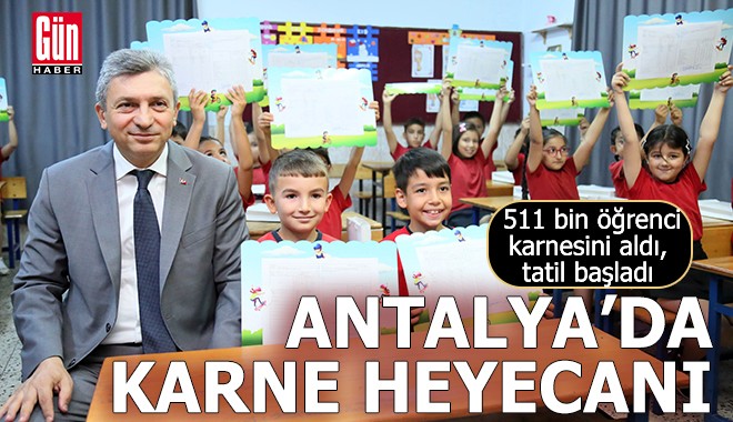 Antalya'da 511 bin öğrencinin karne heyecanı