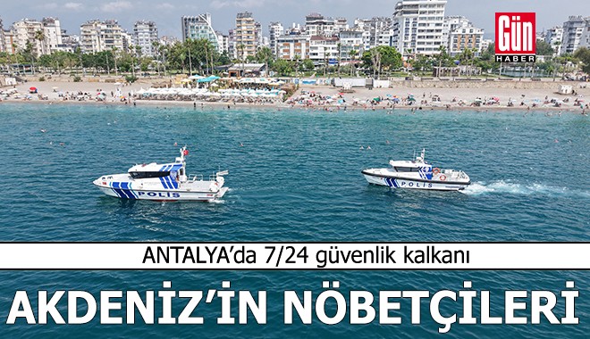 Antalya'da 7/24 güvenlik kalkanı