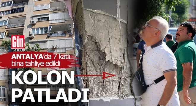 Antalya da 7 katlı apartmanın kolonu patladı