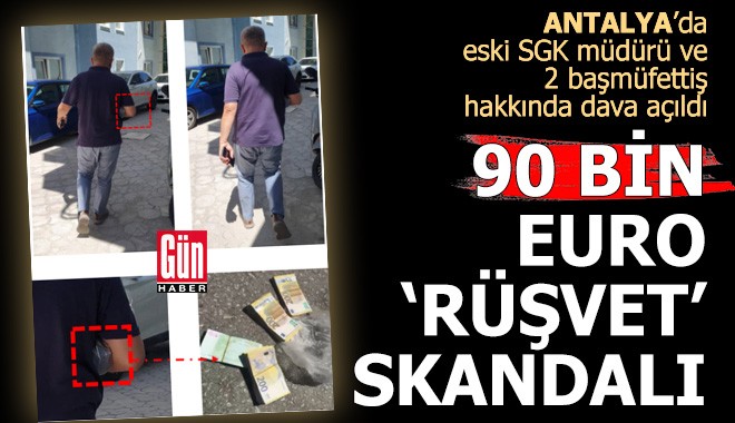 Antalya'da 90 bin euro rüşvet skandalı!