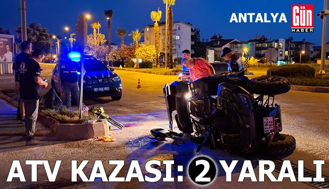 Antalya'da ATV kazası: 2 yaralı