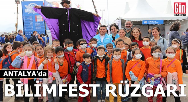 Antalya’da BilimFest rüzgarı esti