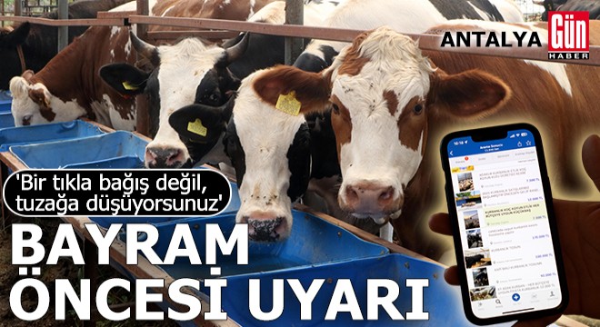 Antalya da  Bir tıkla bağış değil, tuzağa düşüyorsunuz  uyarısı