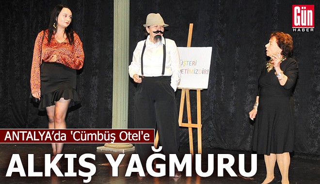 Antalya'da 'Cümbüş Otel'e alkış yağmuru